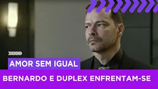 Duplex e Bernardo enfrentam-se | Amor sem Igual