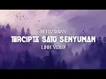 Download Lagu REEDZWANN - TERCIPTA SATU SENYUMAN (LIRIK VIDEO)
