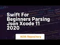 Swift for beginners parsing json xcode 11 2020