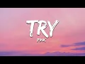 Download Lagu P!nk - Try (Lyrics)