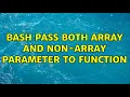Ubuntu Bash pass both array and non-array parameter to function