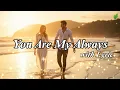 Download Lagu You Are My Always ❤️| Romantic Love Songs | Beautiful Love Songs | Lyric Video
