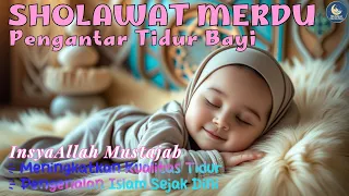 cara ampuh membuat bayi tenang dan cepat tidur dengan mudah sholawat pengantar bayi tidur nyenyak