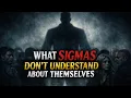 Lagu What Sigma Males Don't Understand About Themselves
