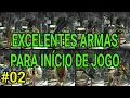 Excellent weapons for the beginning of the game