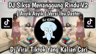 dj siksa menanggung rindu asyik asyik dj aishiteru 2 slow bass versi ibu daster viral tiktok