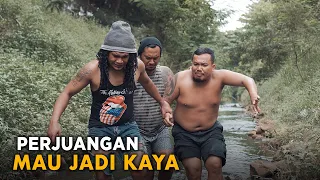 Download PERJUANGAN MAU JADI KAYA MP3