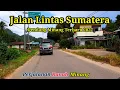 Download Lagu Jalan Lintas Sumatera (Saruaso - Tanjuang Barulak, Tanah Datar) | Perjalanan Ranah Minang