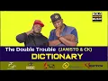 The Double Trouble - Dictionary (New Hit 2019)