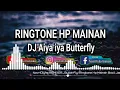 Download Lagu Dj Ringtone Hp Mainan Anak-Anak || Aiyaiya butterfly || Mamuju Music Production
