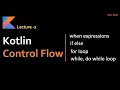 Kotlin Tutorial - Control Flow if else When For While Do While loop Team MAST
