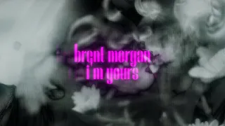 brent morgan im yours lyric video 