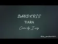Band Kris - Tiara (Cover)
