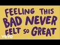 Download Lagu Tai Verdes - FEELING THIS BAD NEVER FELT SO GREAT (Lyric Video)