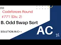 Codeforces Round Div 2 B Odd Swap Sort Solution with C Code