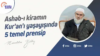Ashab-ı kiramın Kur'an'ı yaşayışında 5 temel prensip