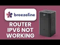 Breezeline Router IPv6 Not Working Fix Network Connectivity