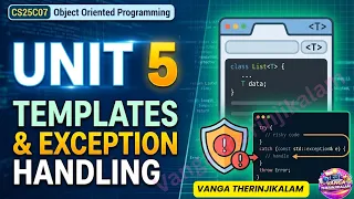 CS25C07 Object Oriented Programming Unit 5 Templates and Exception Handling Explained