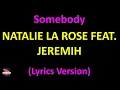 Lagu Natalie La Rose feat. Jeremih - Somebody (Lyrics version)