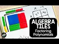 Algebra Tiles Factoring Polynomials WITHOUT Tricks