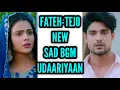 Download Lagu Fateh-Tejo New Sad BGM | Ep 332 | Udaariyaan