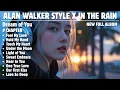 Download Lagu ALAN WALKER X IN THE RAIN || DREAM OF YOU || NEW FULL ALBUM 2025