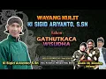 Download Lagu GATHUTKACA WISUDHA - KI SIGID ARIYANTO - BT. Andik Tb CS \u0026 Jolang - Ds Sumber Kec. Kradenan - Blora