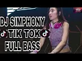 Download Lagu DJ SIMPHONY TIK TOK FULL BASS 2018 TERBARU MUANTAP