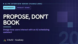 Design how users interact with an AI scheduling assistant Microsoft AI PM Interview
