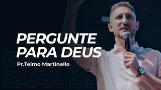 Pergunte para Deus - Telmo Martinello  | Abba Pai Church