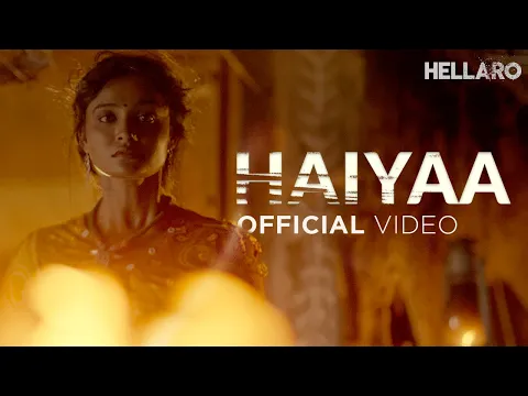 Download MP3 Haiyaa | Official Video | Hellaro | Full Song | Shruti Pathak | Mehul Surti | Saumya Joshi