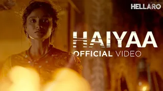 haiyaa official video hellaro full song shruti pathak mehul surti saumya joshi