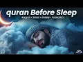 Sleep Under Allah’s Protection | Peaceful Quran Recitation – Yaseen, Rahman, Mulk, Waqiah