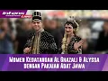 Download Lagu Momen Kedatangan Al Ghazali Dan Alyssa Daguise Dengan Pakaian Adat Jawa