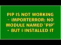 Ubuntu Pip is not working - ImportError No module named pip