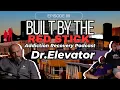 Episode 89 Dr Elevator Built By The Red Stick Addiction Recovery Podcast
