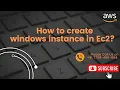 How to create windows server instance in EC2
