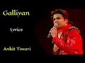 Galliyan (Lyrics) - Ankit Tiwari | Manoj Muntashir | Ek Villain