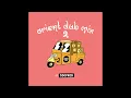 Lagu Orient Dub Mix #2