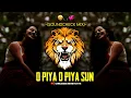 Download Lagu O PIYA O PIYA SUN | (SOUNDCHECK MIX) | IT'S KEDAR STYLE || UNRELEASED REMIX KATTA OFFICIAL