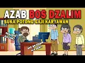 Lagu AZAB BOSS DZALIM, SUKA POTONG GAJI KARYAWAN!! | ANIMASI AZAB