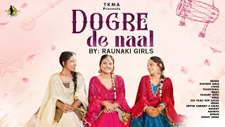 Dogre De Naal (official Video) |Traditional |Lokgeet | Raunaki Girls |Tejwant Kittu |