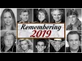 2019 Obituaries Remembering famous celebrities who died in 2019