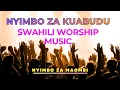 Lagu Nyimbo Za Kuabudu || Best Swahili Worship Music Mix || Morning Worship Music || Nyimbo Za Maombi.