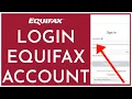 How to Login Equifax Account 2023 Equifax Account Sign In Steps