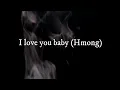 Download Lagu I love you baby (Hmong Version)