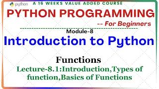 Python Programming for Beginners Module-8 Functions Lecture-8 1 Introduction Types and Basics
