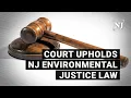 Court upholds NJ s landmark environmental justice rules