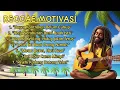 Download Lagu 7 Lagu Reggae Motivasi Santai Kehidupan – Pejuang Keluarga, Pekerja Kecil, Orang Kecil
