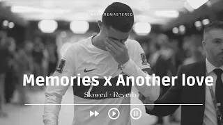 Memories X Another Love TikTok Remix Slowed Reverb 